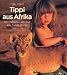 Tippi aus Afrika. Das M�dchen,