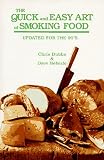 Books : The Quick and Easy Art of Smoking Food: Updated for the 90's