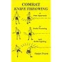 Combat Knife Throwing: A New Approach to Knife Thr&hellip by Ralph Thorn