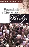 Foundations of Christian Worship