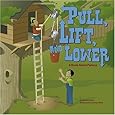 Pull, Lift, and Lower: A Book About Pulleys (Amazing Science: Simple Machines)