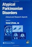 Atypical Parkinsonian Disorders: Clinical and Research Aspects (Current Clinical Neurology)