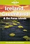 Lonely Planet Iceland, Greenland & the Faroe Islands (Lonely Planet Iceland, Greenland, and the Faroe Islands) Lonely Planet Iceland, Greenland & the Faroe Islands (Lonely Planet Iceland, Greenland, and the Faroe Islands)