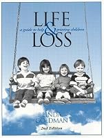 Life and Loss: A Guide to Help Grieving Children