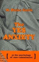 The Yes Anxiety: Psychology of Non-Commitment