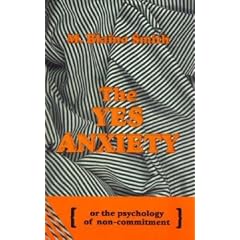 YES ANXIETY THE: Psychology of Non-Commitment
