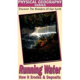 Physical Geography: Running Water - How It Erodes and Deposits [VHS]