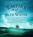 Books : Empire of Blue Water: Captain Morgan's Great Pirate Army, the Epic Battle for the Americas, and the Catastrophe That Ended the Outlaws' Bloody Reign