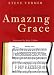 Amazing Grace : The Story of America's Most Beloved Song by Steve Turner