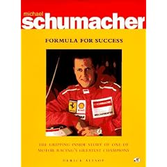 Michael Schumacher: Formula for Success : The Gripping Inside Story of One of Motor Racing's Greatest Champions