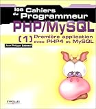 Les Cahiers du programmeur PHP/MySQL : Premi�re application avec PHP4 et MySQL