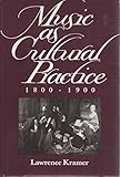 Music as cultural practice, 1800-1900