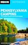 Moon Pennsylvania Camping: The Complete Guide to Tent and RV Camping (Moon Outdoors)