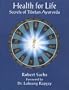 Health for Life: Secrets of Tibetan Ayurveda
