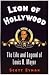 Lion of Hollywood: The Life and Legend of Louis B Mayer