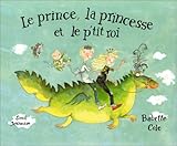 Le Prince, la princesse et le p'tit roi Le Prince, la princesse et le p'tit roi