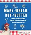 Make the Bread, Buy the Butter