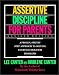 Assertive Discipline for Parents: A Proven, Step-by-Step Approach to Solving Everyday Behavior Problems