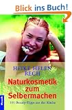 Naturkosmetik zum Selbermachen: 101 Beauty-Tipps aus der K�che