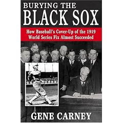 Burying the Black Sox: How Baseball's Cover-Up of the 1919 World Series Fix Almost Succeeded