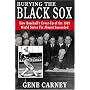 Burying the Black Sox: How Baseball's Cover-Up of the 1919 World Series Fix Almost Succeeded