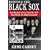 Burying the Black Sox: How Baseball's Cover-Up of the 1919 World Series Fix Almost Succeeded