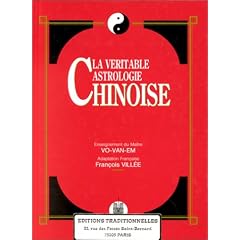 V�ritable astrologie chinoise (La)