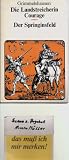 Die Landstreicherin Courage / Der Springinsfeld - 1.-10.Tsd. - H. J. Chr. v.. Grimmelshausen 