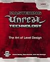 Mastering Unreal Technology: The Art of Level Design