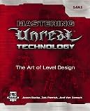 Mastering Unreal Technology: The Art of Level Design