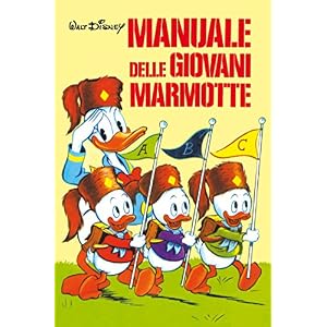 Manuale delle Giovani Marmotte (Manuali Disney Vol. 1)