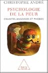 Psychologie de la peur : Craintes, an...