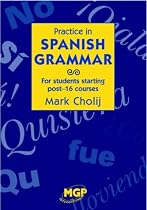 Practice in Spanish Grammar: For Students Starting Post-16 Courses (Practice in Grammar)