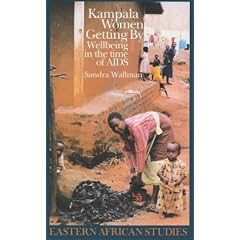 Kampala Women Getting by: Wellbeing in the Time of AIDS (Eastern African Studies (London, England).)