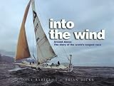 Into the Wind, Around Alone: The story of the world s longest race