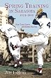 Spring Training in Sarasota, 1924-1960: New York Giants and Boston Red Sox
