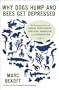 Why Dogs Hump and Bees Get Depressed: The Fascinating Science of Animal Intelligence, Emotions, Friendship, and Conservation