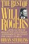 The Best of Will Rogers: A Collection of Rogers' Wit and Wisdom Astonishingly Relevant for Today's World