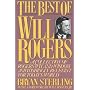 The Best of Will Rogers: A Collection of Rogers' Wit and Wisdom Astonishingly Relevant for Today's World