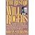 The Best of Will Rogers: A Collection of Rogers' Wit and Wisdom Astonishingly Relevant for Today's World