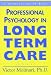 Professional Psychology in Long Term Care: Practical Insight for the Older Adult Therapist (Hatherleigh CE Books)