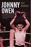Review Mainstream Publishing  / Johnny Owen - UNAUTHORISED biography