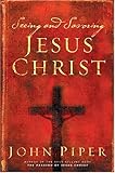 Seeing And Savoring Jesus Christ