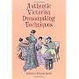 Authentic Victorian Dressmaking Techniques de Kristina Harris
