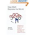 How Math Explains the World: A Guide to the Power of Numbers, from Car Repair to Modern Physics by James D. Stein