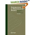 Explorations in Mathematical Physics: The Concepts Behind an Elegant Language by Don Koks
