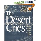 Click here to buy The Desert Cries: A Season of Flash Floods in a Dry Land by  Craig Leland Childs.