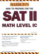 How to Prepare for the SAT II Math Level IC (Barron's How to Prepare for the Sat II Mathematics  Ic)