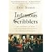 Infamous Scribblers: The Founding Fathers and the Rowdy Beginnings of American Journalism
