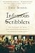 Infamous Scribblers: The Founding Fathers and the Rowdy Beginnings of American Journa...